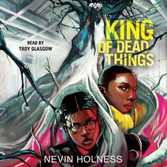 King of Dead Things Audiobook, by Nevin Holness