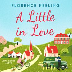 A Little in Love: The perfect romantic read HEIDI SWAIN, Sunday Times Bestselling author Audiobook, by Florence Keeling