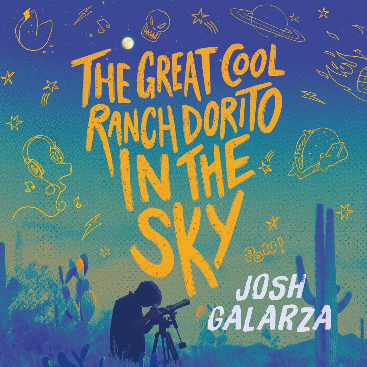 The Great Cool Ranch Dorito in the Sky Audiobook, by Josh Galarza