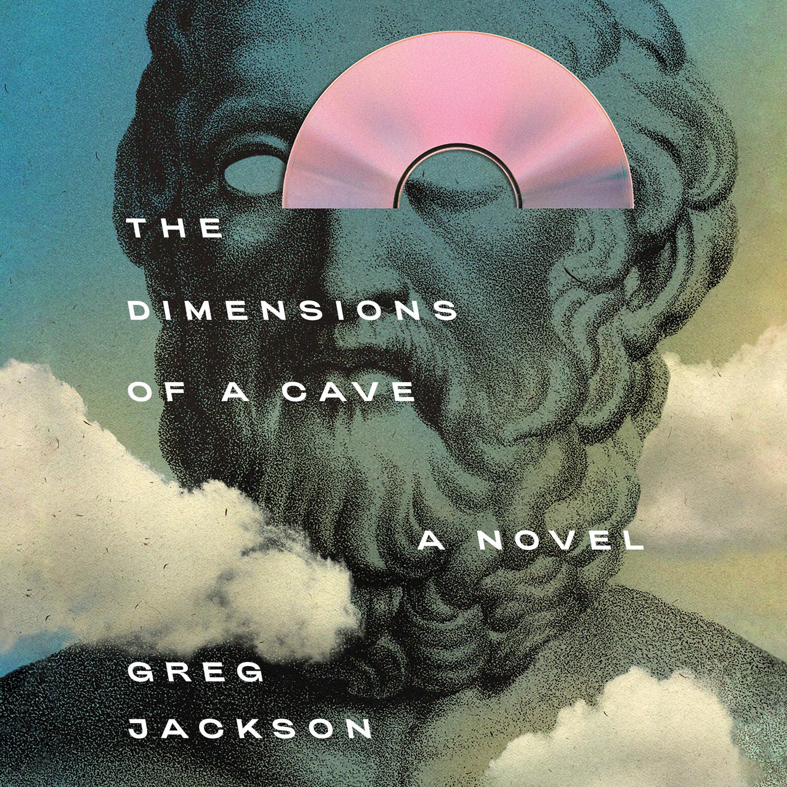 The Dimensions of a Cave: A Novel Audiobook, by Greg Jackson