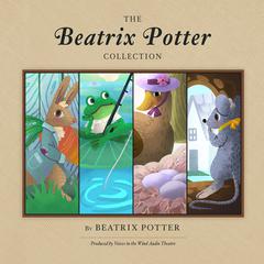 The Beatrix Potter Collection Audiobook, by Beatrix Potter