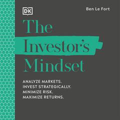 The Investors Mindset: Analyse Markets, Invest Strategically, Minimize Risk, Maximize Returns Audiobook, by DK  Books