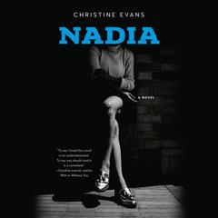 Nadia: A Novel Audiobook, by Christine Evans