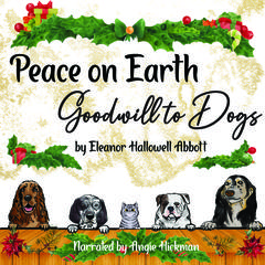 Peace on Earth, Goodwill to Dogs Audiobook, by Eleanor Hallowell Abbott