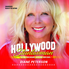 Hollywood Stuntwoman: Follow Your Dreams…Overcome Your Fears… Audiobook, by Diane Peterson