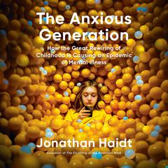 The Anxious Generation Audiobook, by Jonathan Haidt