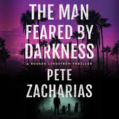 The Man Feared by Darkness Audibook, by Pete Zacharias