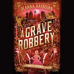 A Grave Robbery Audiobook, by Deanna Raybourn