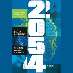 2054: A Novel Audiobook, by Elliot Ackerman