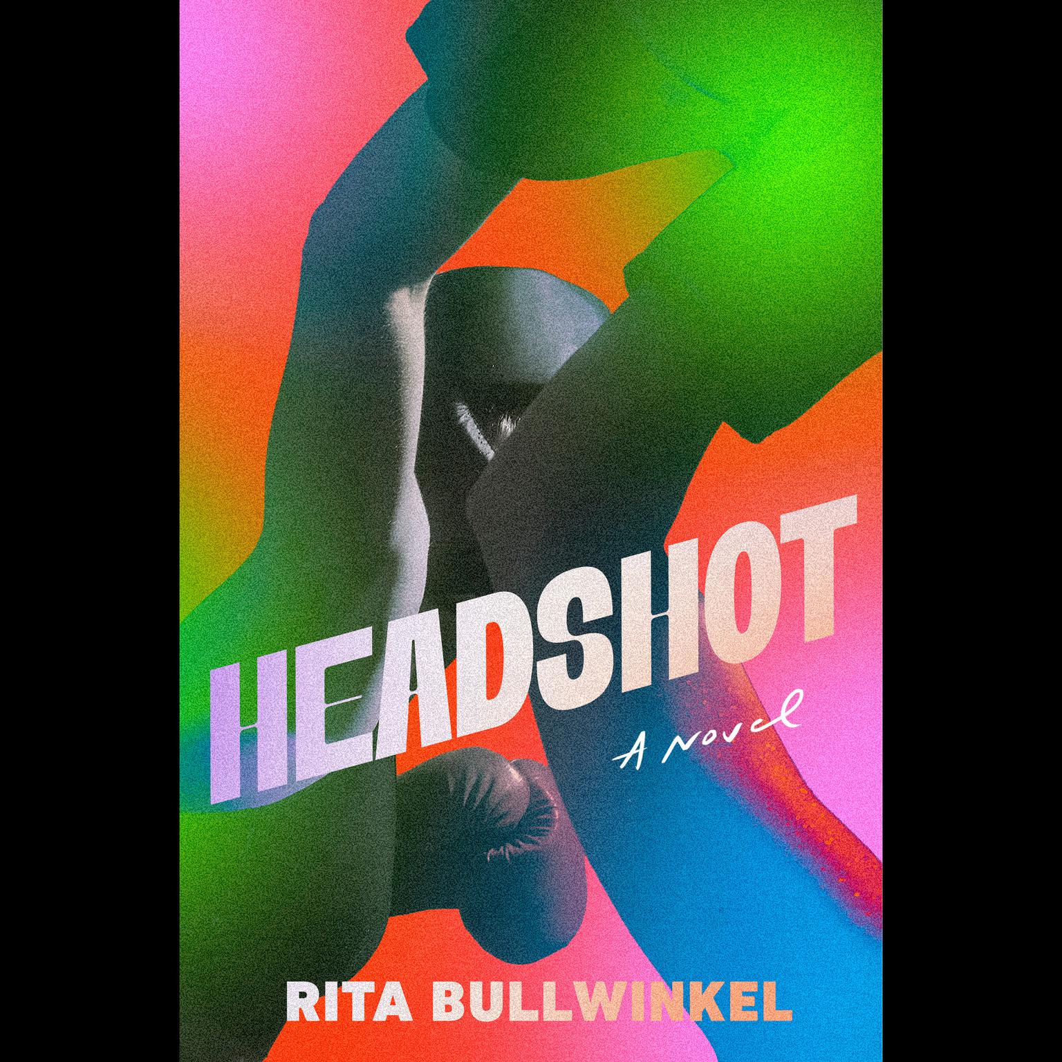 Headshot: A Novel Audiobook, by Rita Bullwinkel