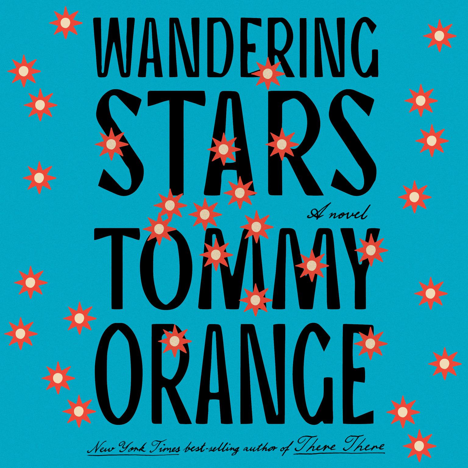 Wandering Stars: A Novel Audiobook, by Tommy Orange