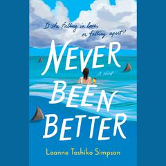 Never Been Better Audiobook, by Leanne Toshiko Simpson