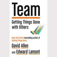 Team: Getting Things Done with Others Audiobook, by David Allen
