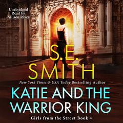 Katie and the Warrior King Audiobook, by S.E. Smith