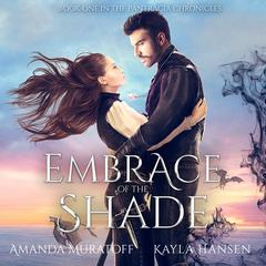 Embrace of the Shade Audiobook, by Amanda Muratoff