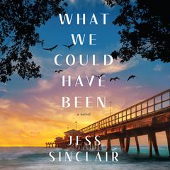 What We Could Have Been: A Novel Audiobook, by Jess Sinclair