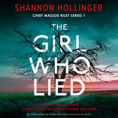 The Girl Who Lied: An utterly gripping thriller with twists and turns to die for Audiobook, by Shannon Hollinger