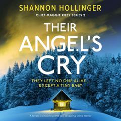 Their Angels Cry: A totally compelling and jaw-dropping crime thriller Audiobook, by Shannon Hollinger