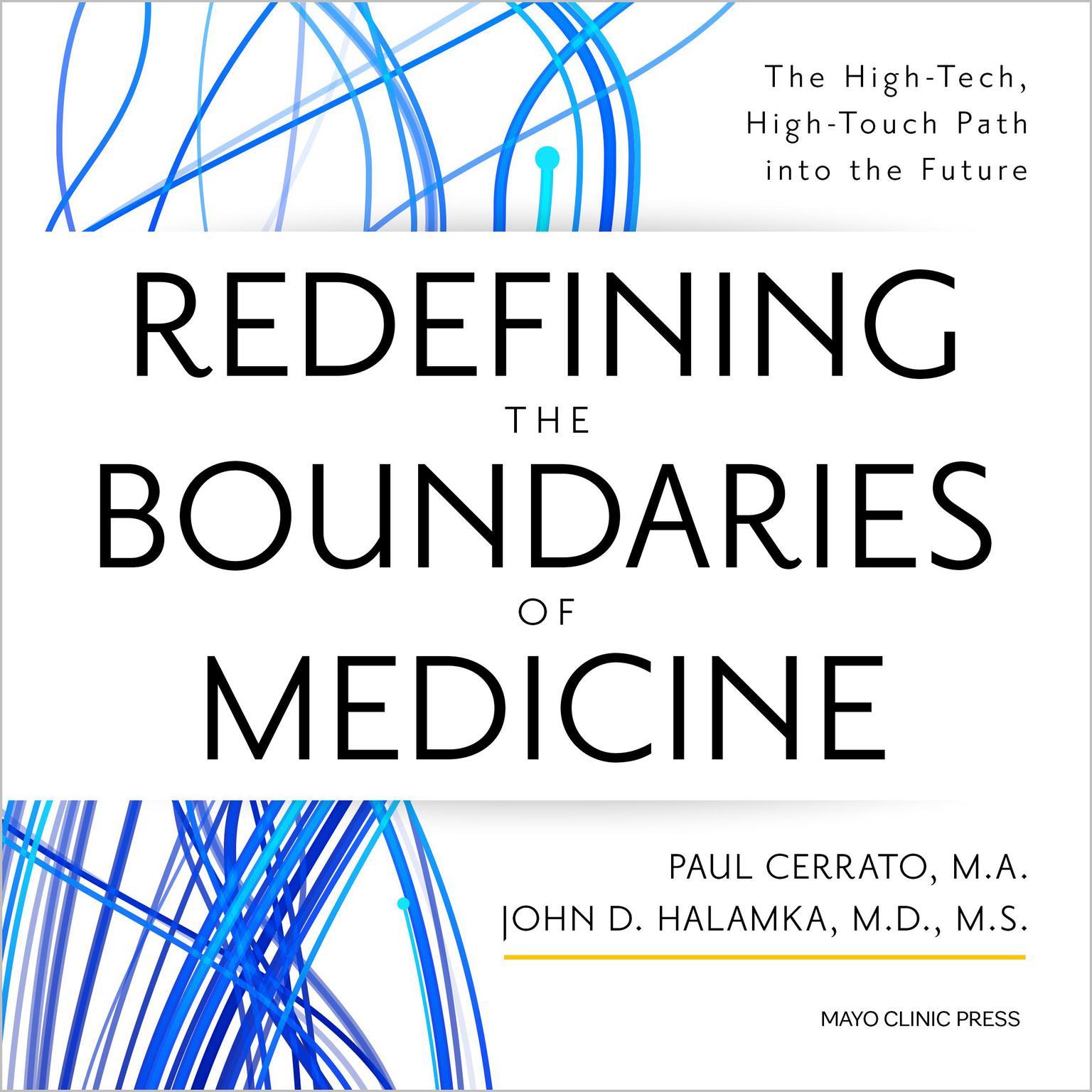 Redefining the Boundaries of Medicine: The High-Tech, High-Touch Path Into the Future Audiobook, by John D. Halamka