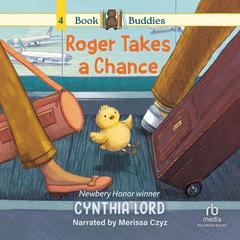 Book Buddies: Roger Takes a Chance Audiobook, by Cynthia Lord