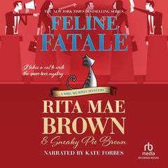 Feline Fatale: A Mrs. Murphy Mystery Audiobook, by Rita Mae Brown
