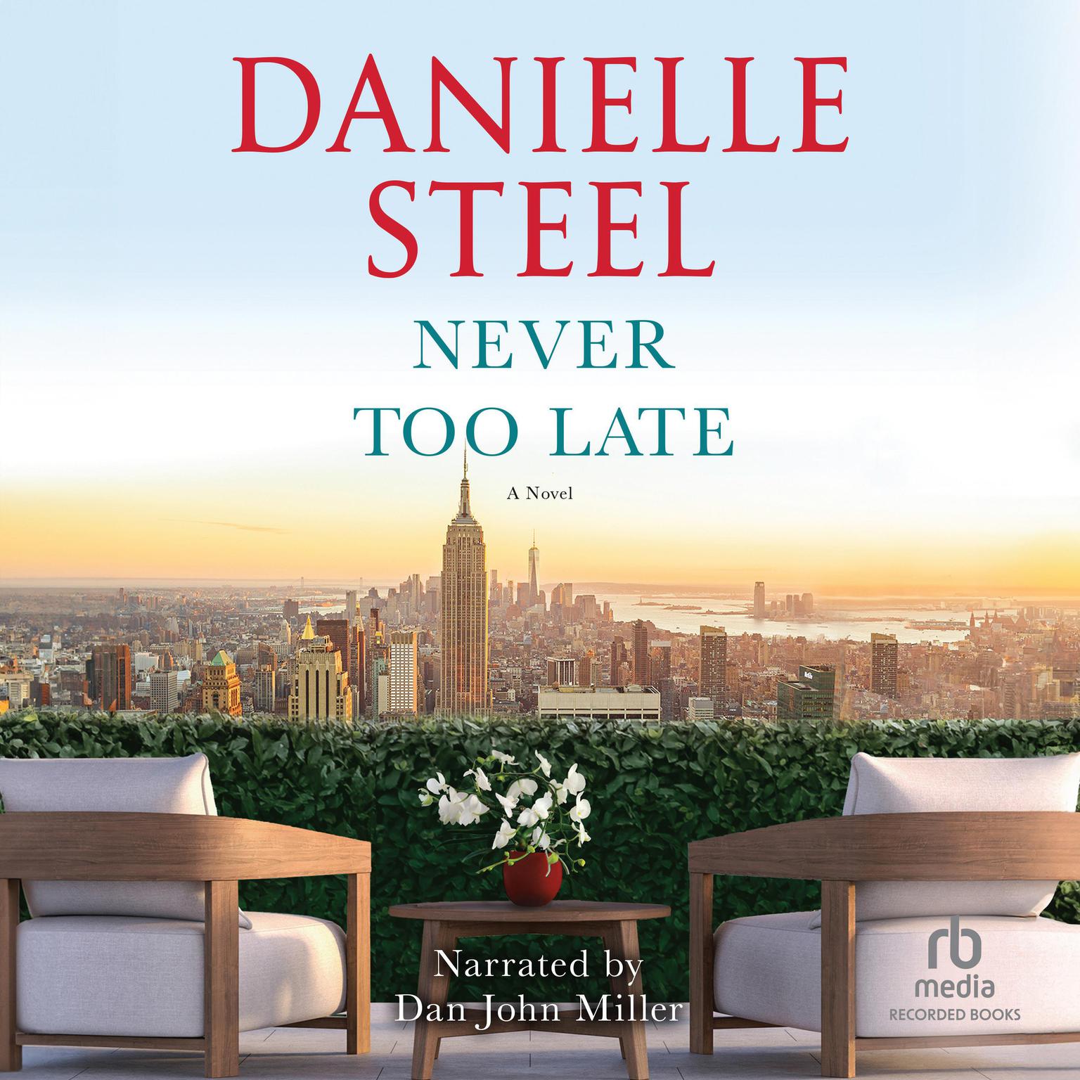 Never Too Late Audiobook, by Danielle Steel