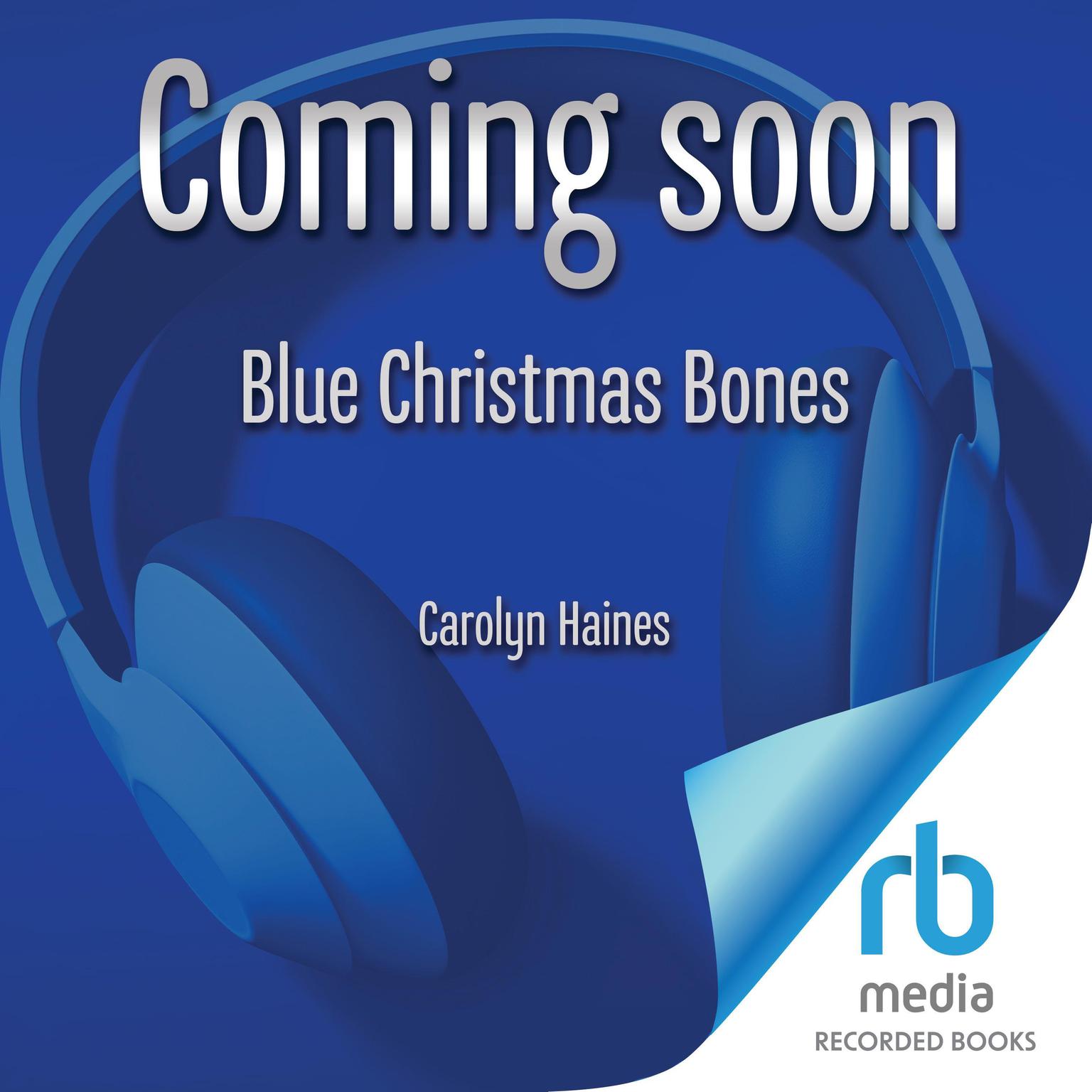 Blue Christmas Bones Audiobook, by Carolyn Haines