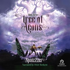 Tree of Aeons 3: An Isekai LitRPG Adventure Audiobook, by SpaizZzer 