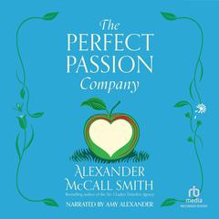 The Perfect Passion Company Audiobook, by Alexander McCall Smith