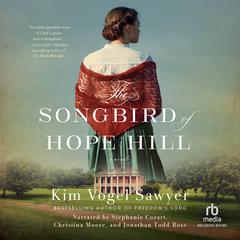 The Songbird of Hope Hill Audiobook, by Kim Vogel Sawyer
