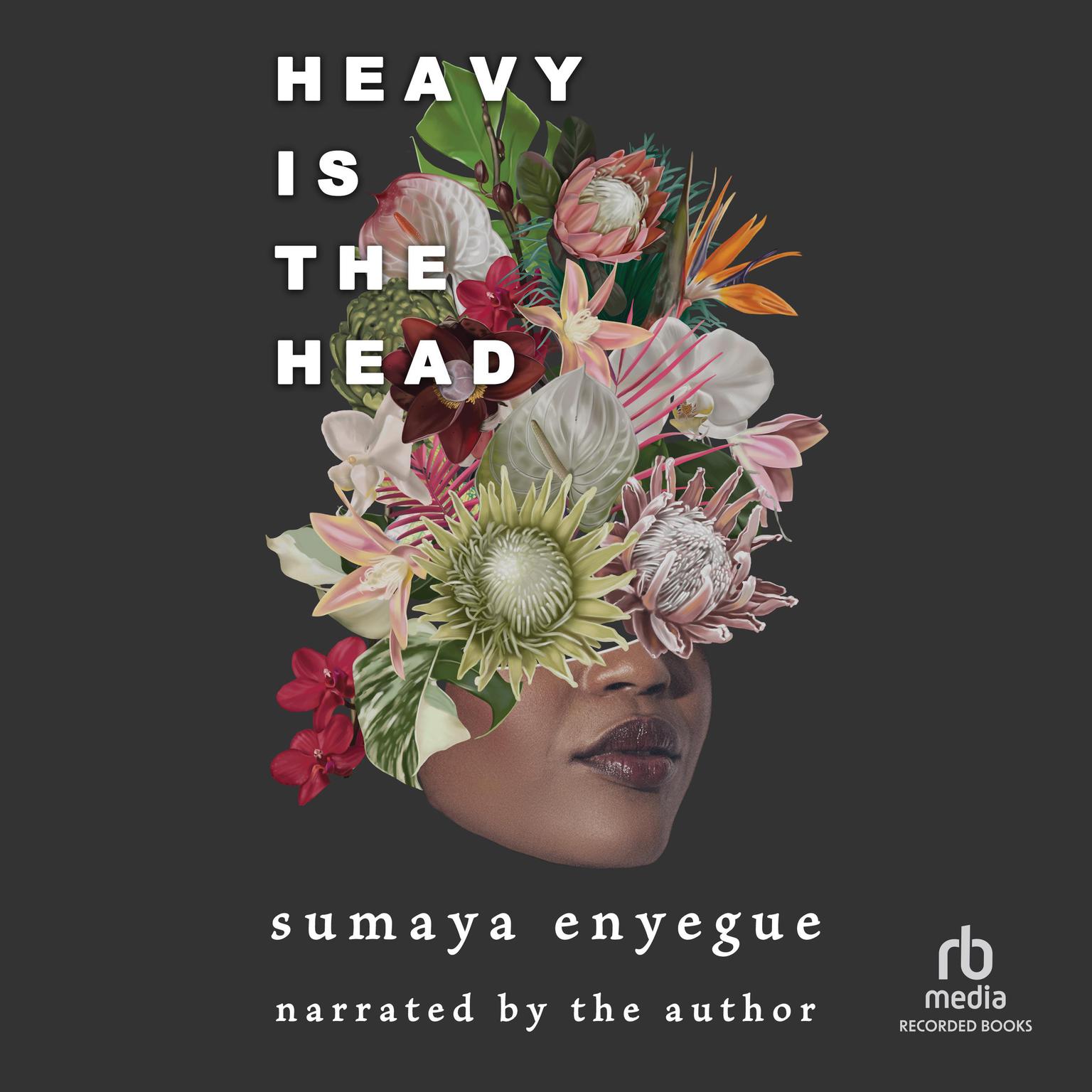 Heavy Is the Head Audiobook, by Sumaya Enyegue