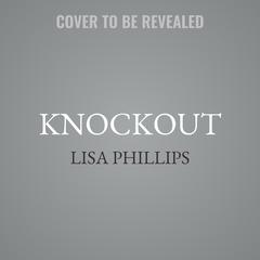 Knockout Audiobook, by Lisa Phillips