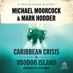 Caribbean Crisis & Voodoo Island Audiobook, by Michael Moorcock