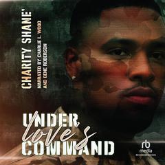 Under Love's Command Audiobook, by Charity Shane