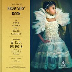 The New Brownies Book: A Love Letter to Black Families Audiobook, by Karida L. Brown