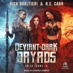 Deviant Dark Dryads Audiobook, by Rick Gualtieri