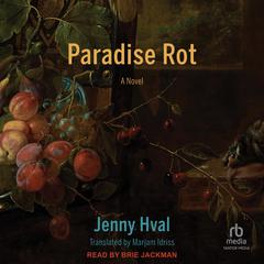 Paradise Rot: A Novel Audiobook, by Jenny Hval