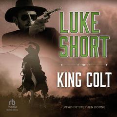 King Colt Audiobook, by Luke Short