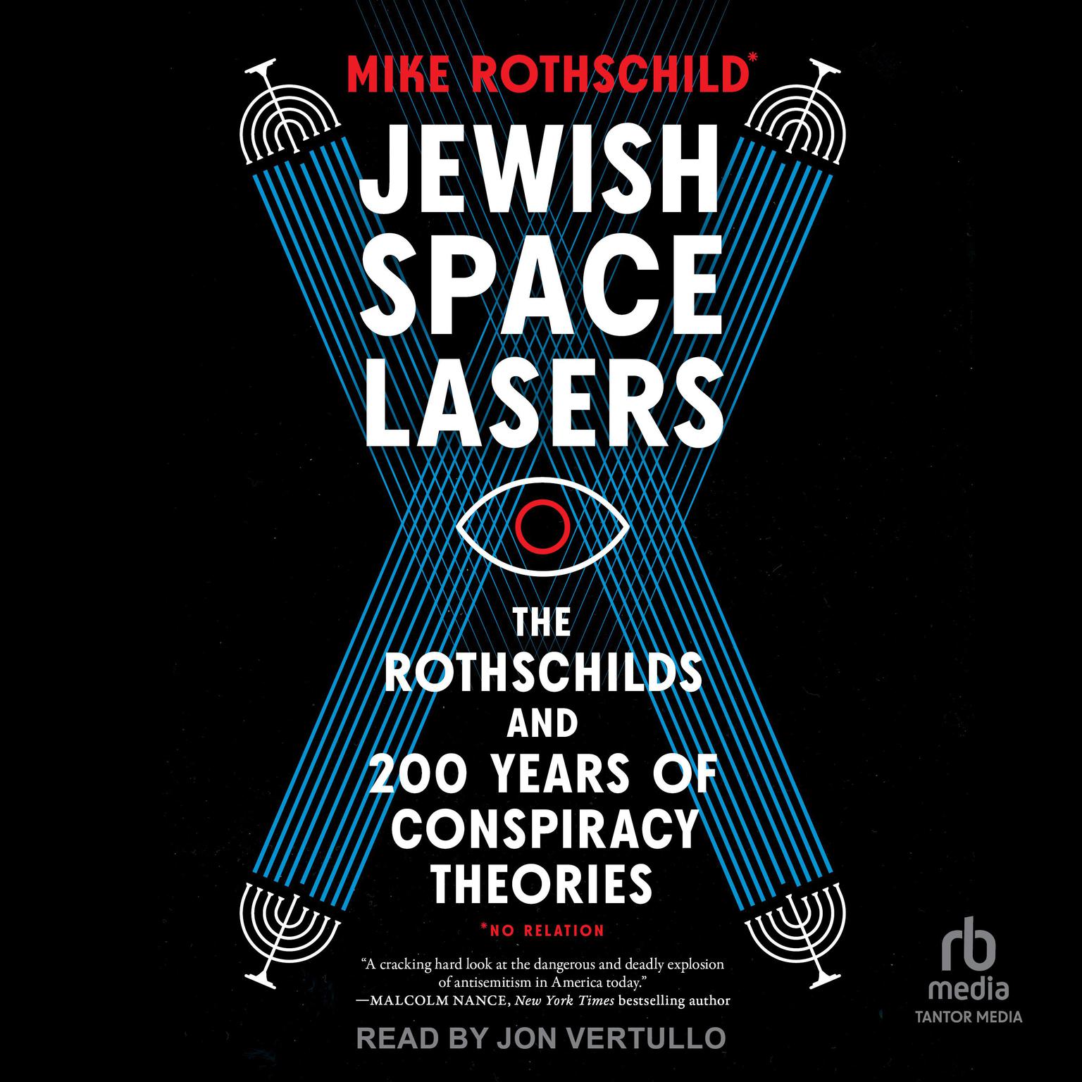 Jewish Space Lasers: The Rothschilds and 200 Years of Conspiracy Theories Audiobook, by Mike Rothschild