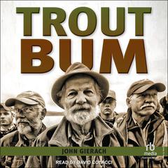 Trout Bum Audiobook, by John Gierach