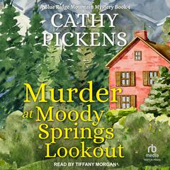 Murder at Moody Springs Lookout Audiobook, by Cathy Pickens