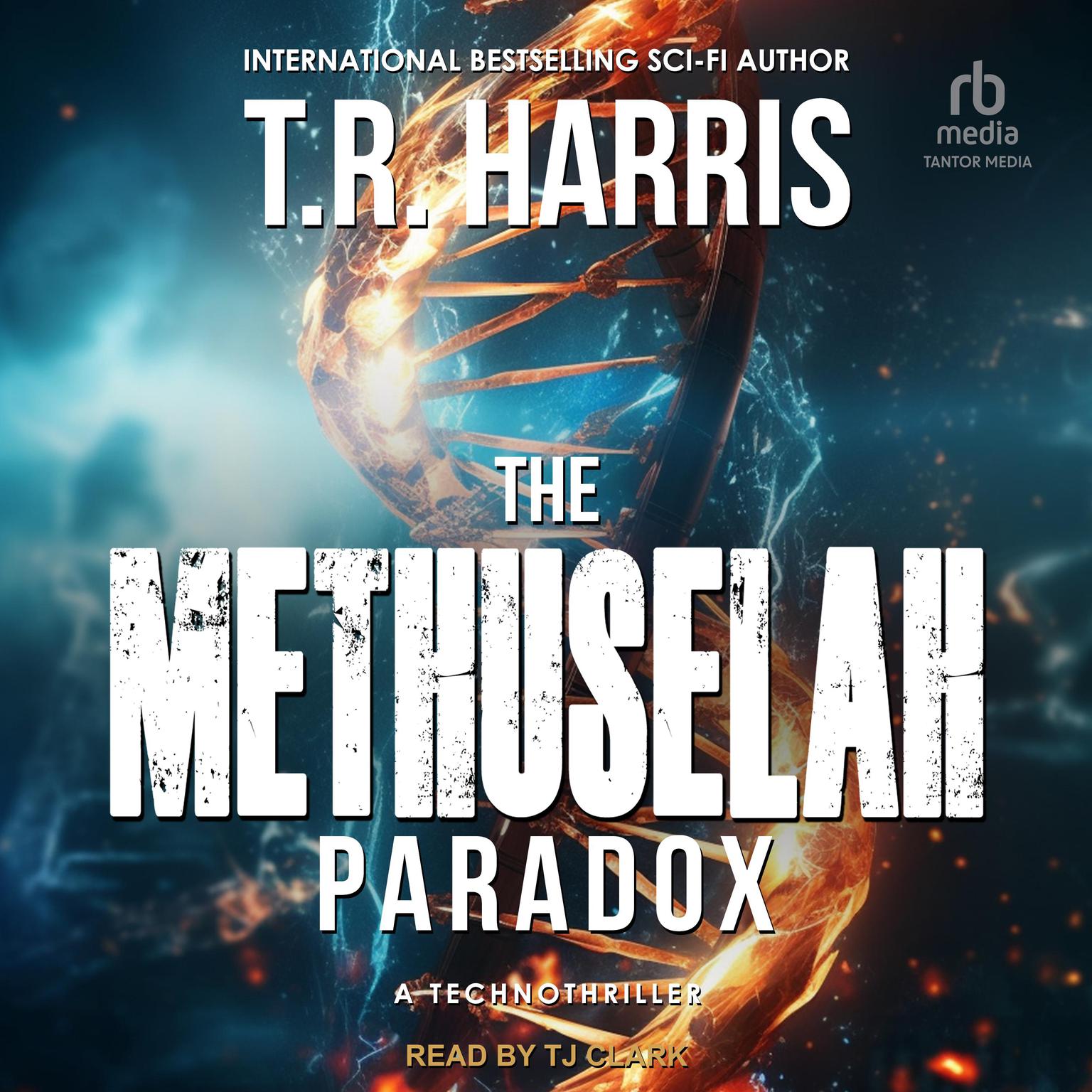The Methuselah Paradox: A Technothriller Audiobook, by T. R. Harris