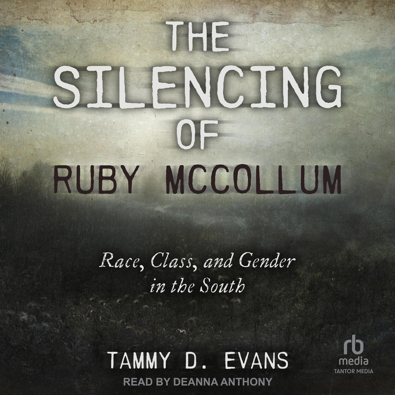 The Silencing of Ruby McCollum: Race, Class, and Gender in the South Audiobook, by Tammy D. Evans