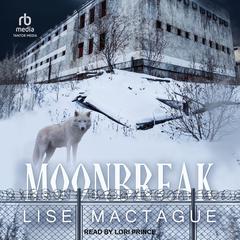 Moonbreak Audiobook, by Lise MacTague