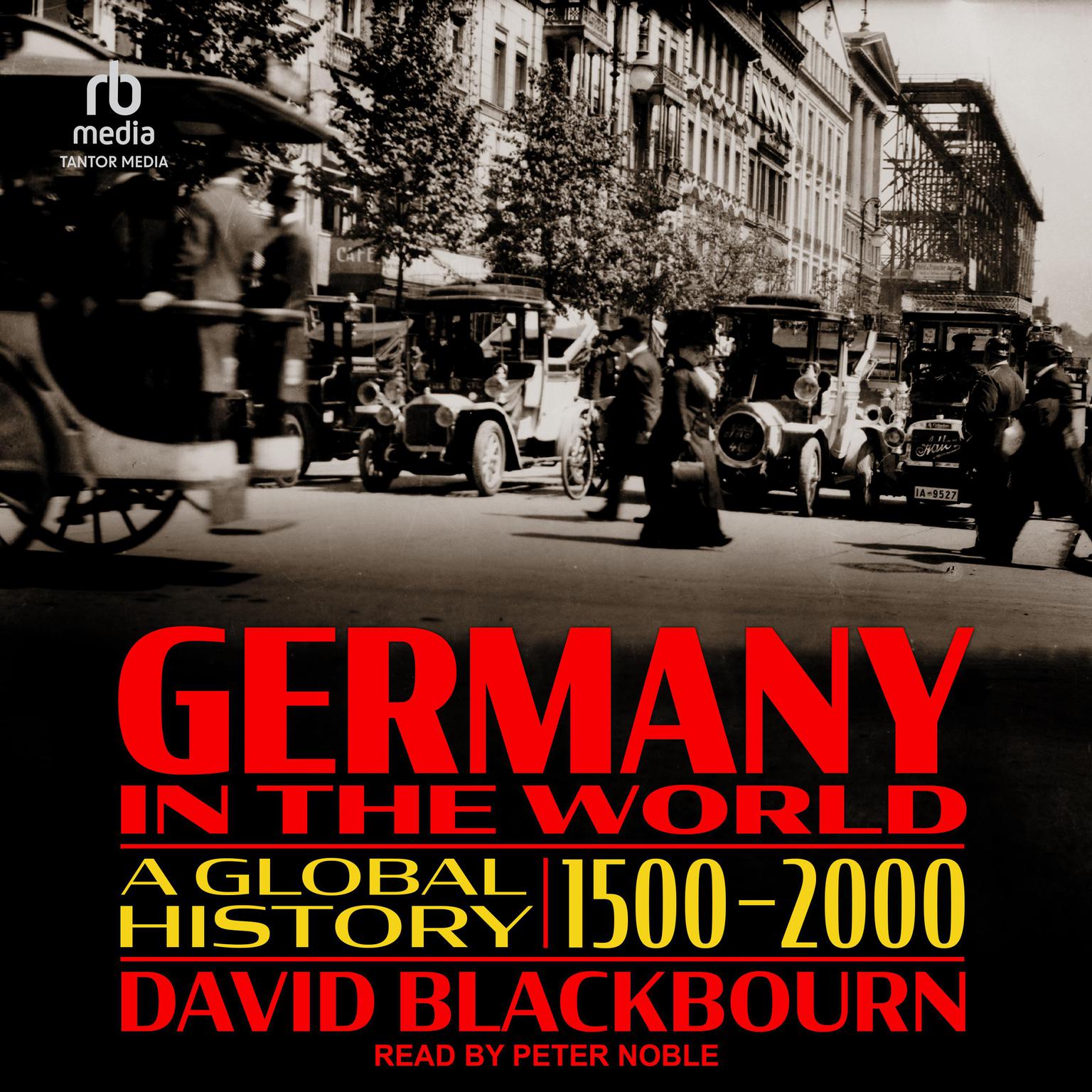 Germany in the World: A Global History, 1500-2000 Audiobook, by David Blackbourn