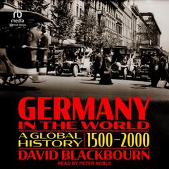Germany in the World: A Global History, 1500-2000 Audiobook, by 
