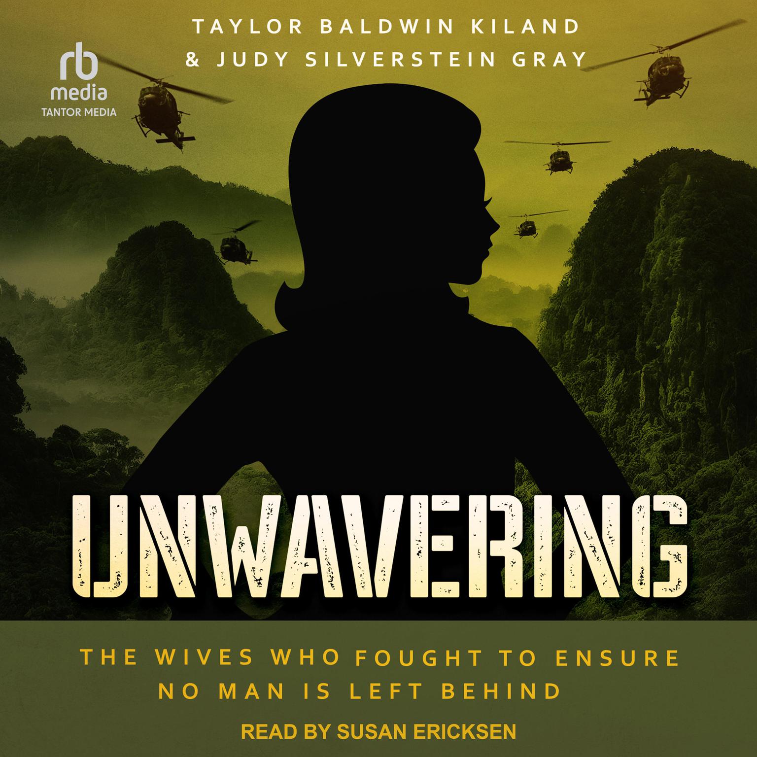 Unwavering: The Wives Who Fought to Ensure No Man is Left Behind Audiobook, by Judy Silverstein Gray
