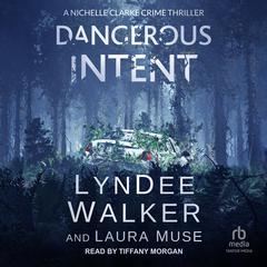 Dangerous Intent Audiobook, by LynDee Walker