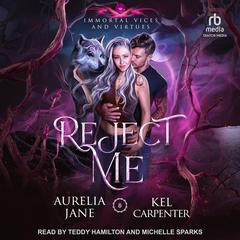 Reject Me Audiobook, by Kel Carpenter