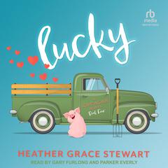 Lucky: A Love Again Novel Audiobook, by Heather Grace Stewart